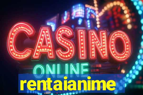 rentaianime