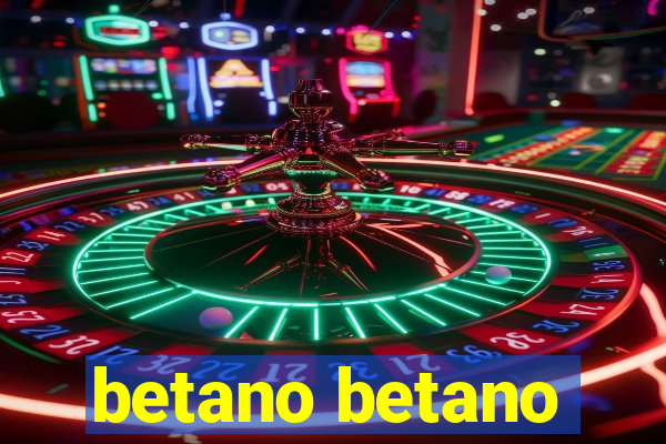 betano betano