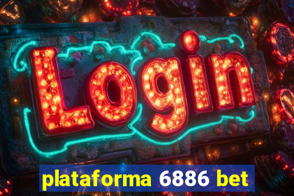 plataforma 6886 bet