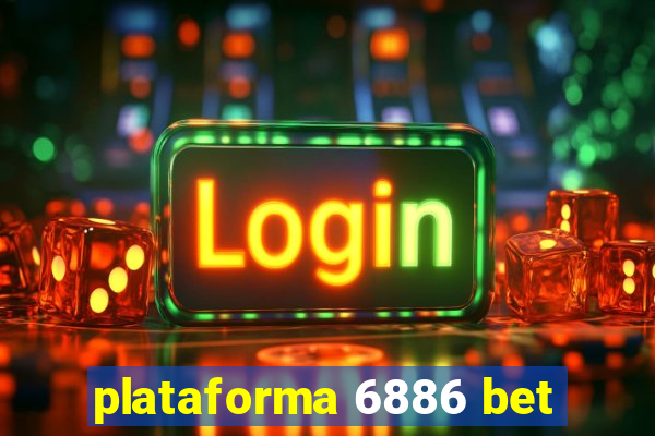 plataforma 6886 bet