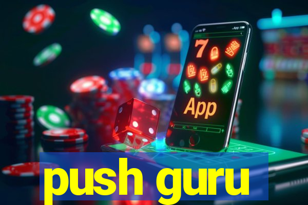 push guru