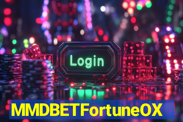 MMDBETFortuneOX