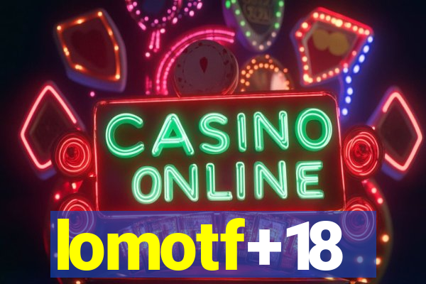 lomotf+18