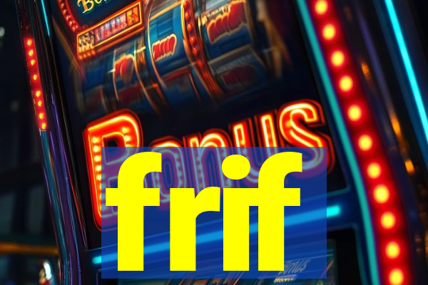 frif