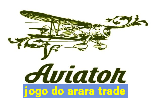 jogo do arara trade