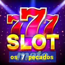 os 7 pecados capitais filme