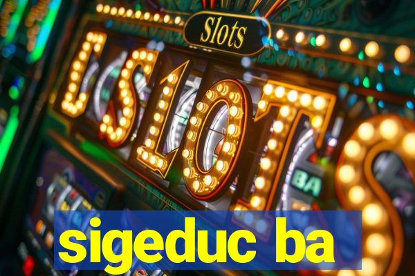 sigeduc ba