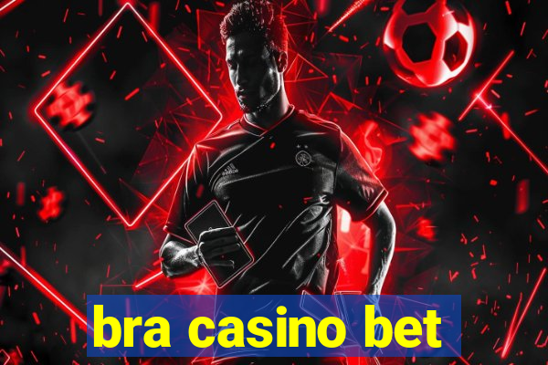 bra casino bet