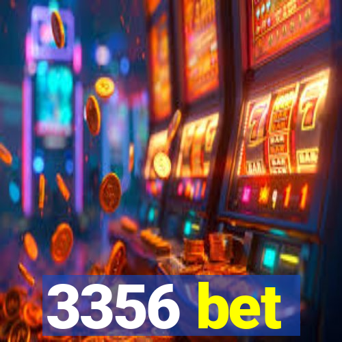 3356 bet