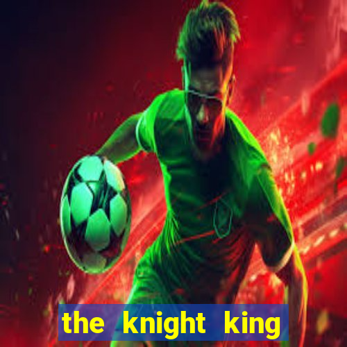 the knight king who returned with a god mangadex