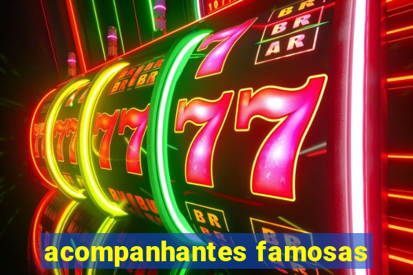 acompanhantes famosas