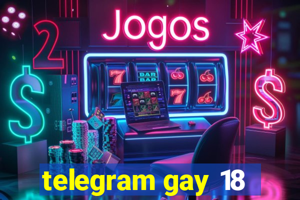 telegram gay 18