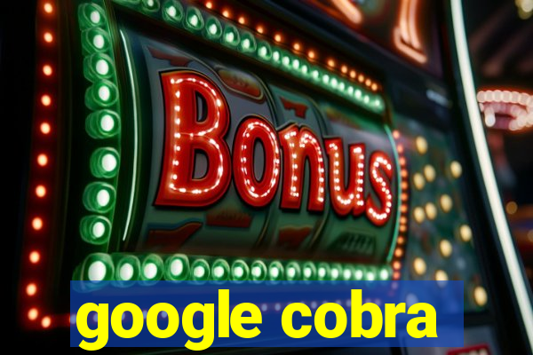 google cobra