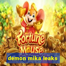 demon mika leaks