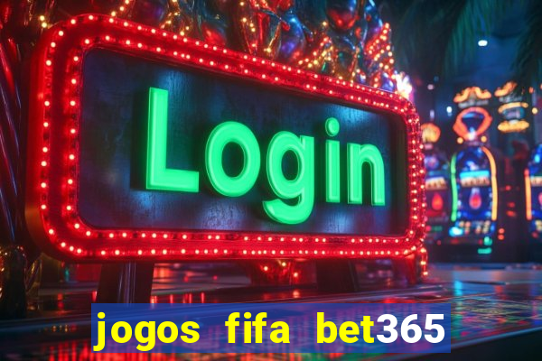 jogos fifa bet365 8 minutos