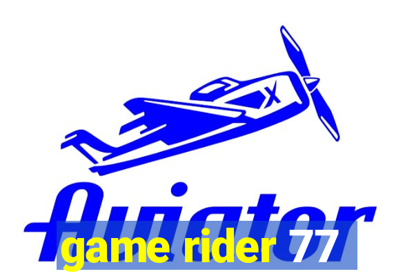 game rider 77