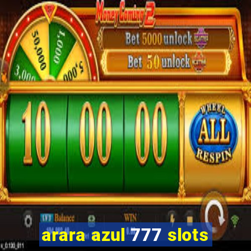 arara azul 777 slots