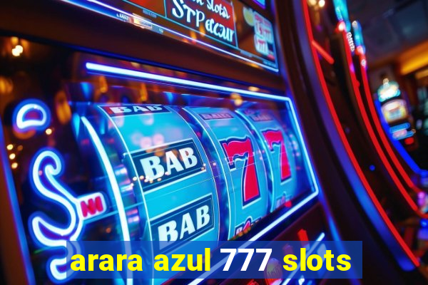 arara azul 777 slots