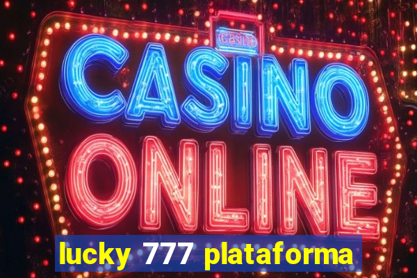 lucky 777 plataforma