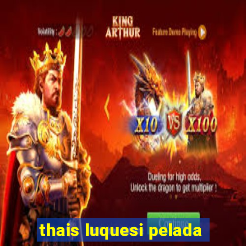 thais luquesi pelada