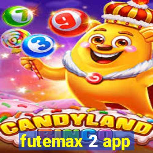 futemax 2 app