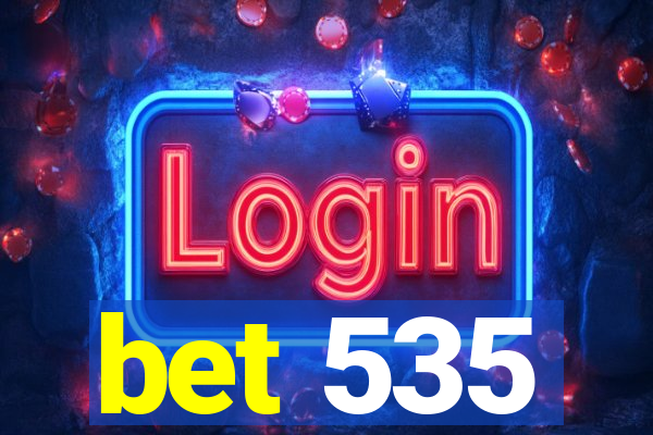 bet 535