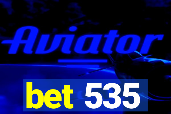 bet 535