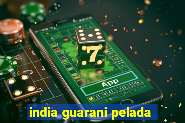 india guarani pelada