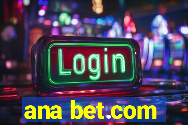 ana bet.com