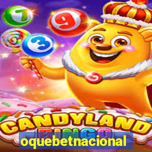 oquebetnacional