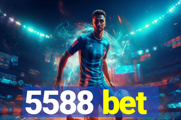 5588 bet