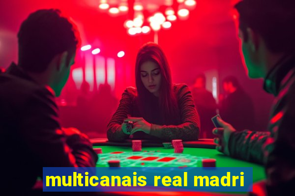 multicanais real madri