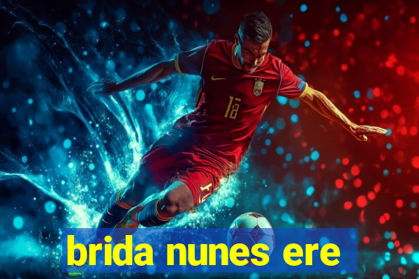 brida nunes ere