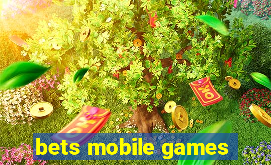 bets mobile games