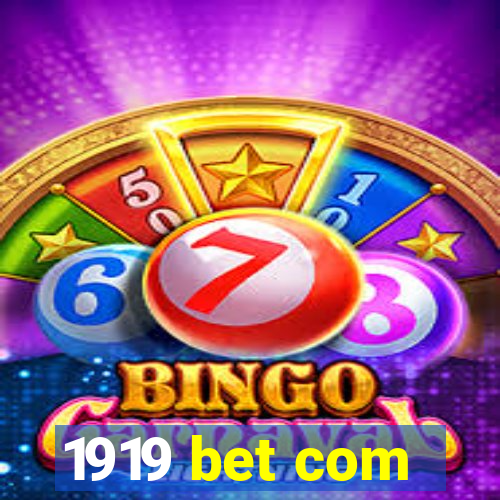 1919 bet com