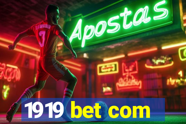 1919 bet com