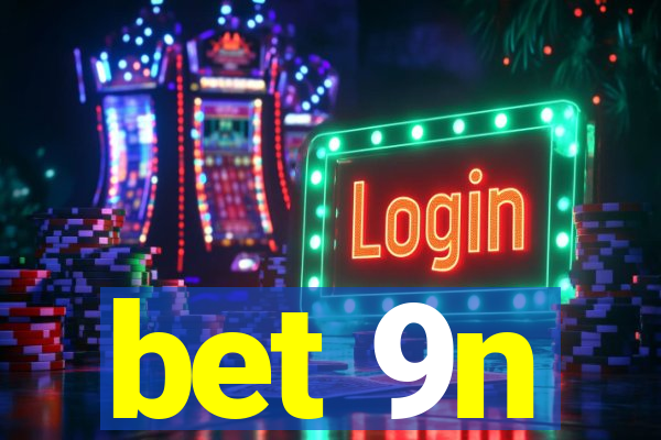 bet 9n