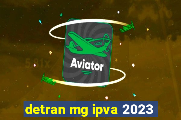 detran mg ipva 2023