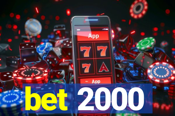 bet 2000