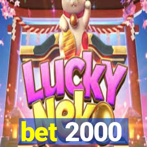 bet 2000