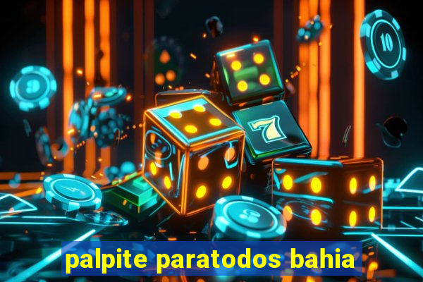 palpite paratodos bahia