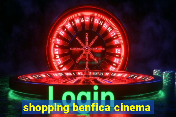 shopping benfica cinema