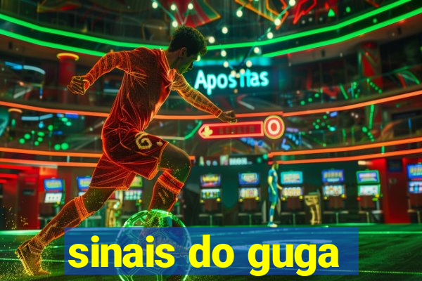 sinais do guga