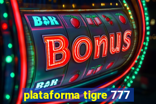 plataforma tigre 777
