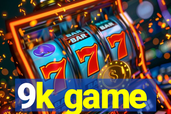 9k game