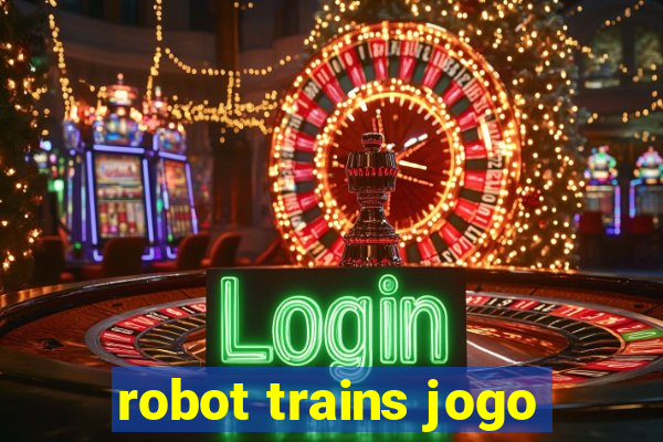 robot trains jogo