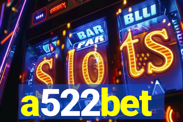 a522bet