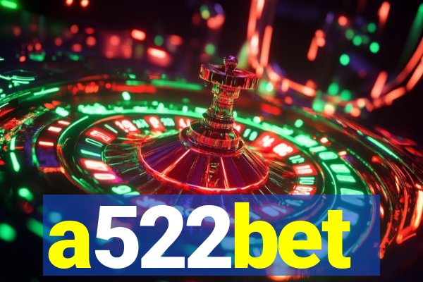 a522bet