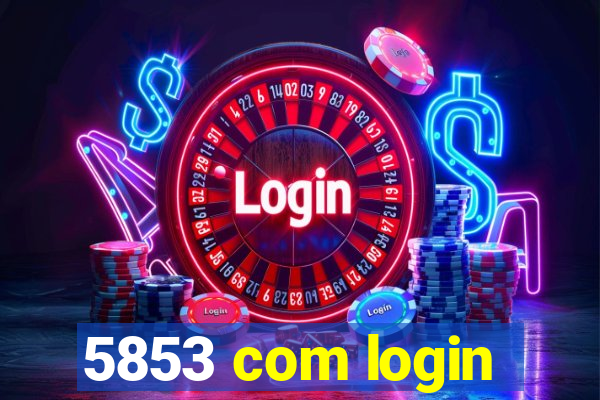 5853 com login