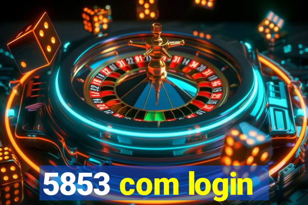 5853 com login